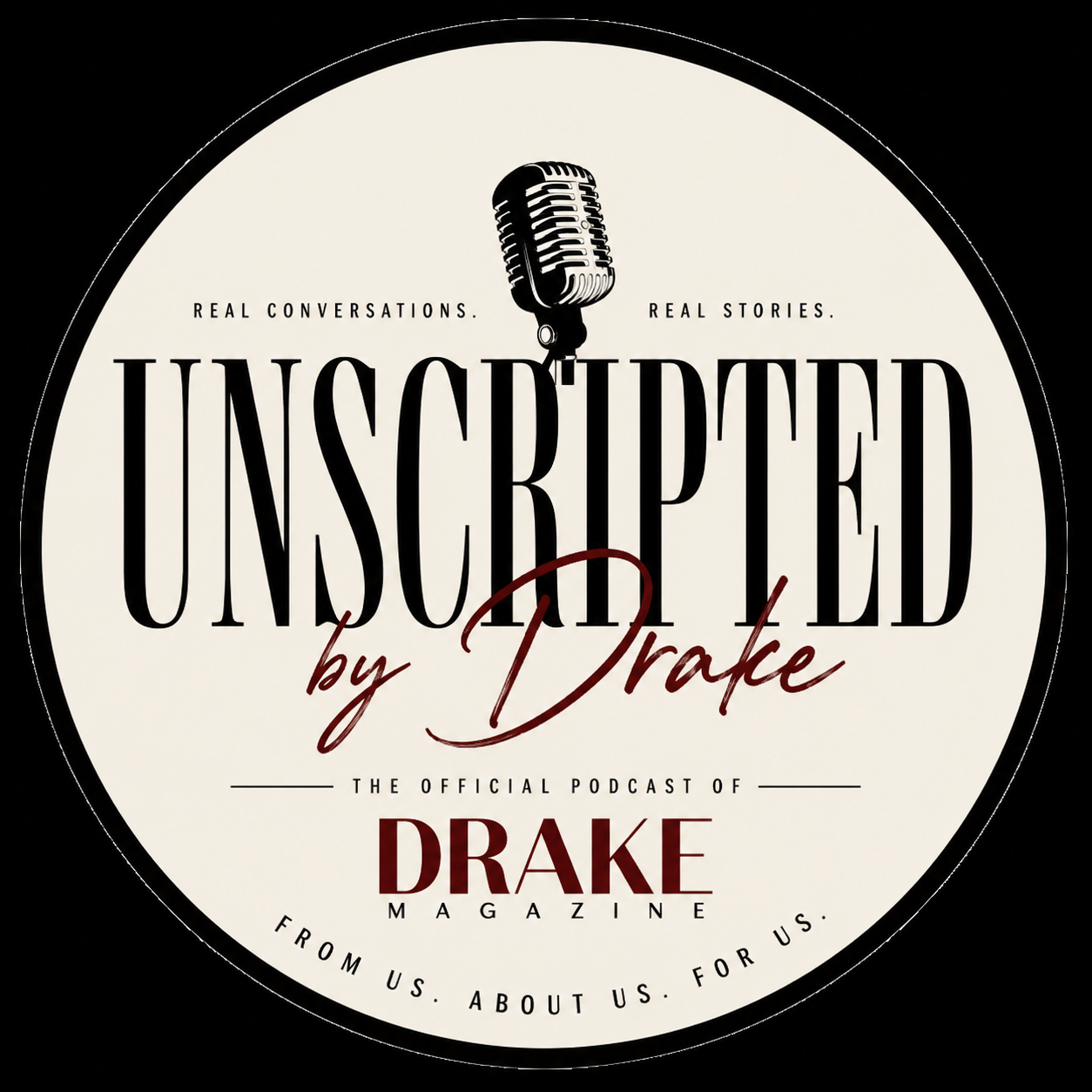 Unscripted by Drake — the official podcast of Drake Magazine